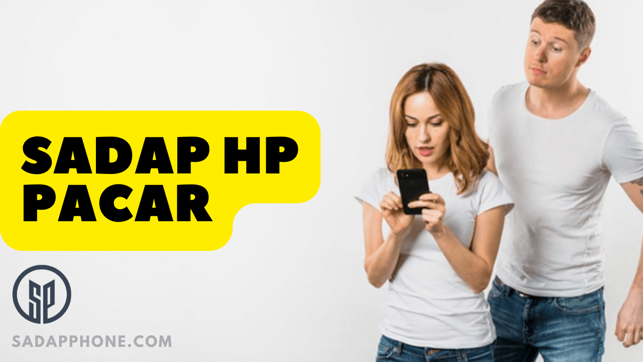 Sadap HP Pacar Selingkuh Jarak Jauh